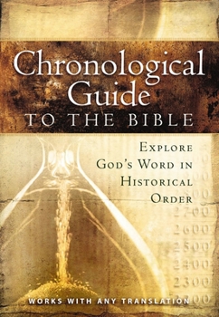 Paperback The Chronological Guide to Bible: Explore God's Word in Historical Order Book