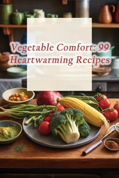 Paperback Vegetable Comfort: 99 Heartwarming Recipes Book