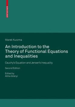 Paperback An Introduction to the Theory of Functional Equations and Inequalities: Cauchy's Equation and Jensen's Inequality Book