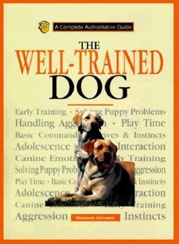 Hardcover The Well-Trained Dog: A Complete Authoritative Guide Book
