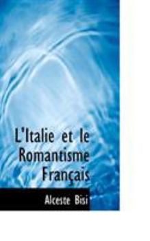 Paperback L'Italie et le Romantisme Français [French] Book