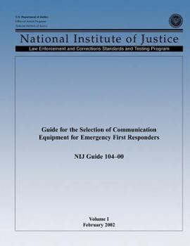 Paperback Guide for the Selection of Communication Equipment for Emergency First Responders (Volume I) Book