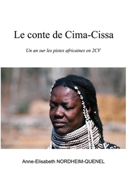Paperback Le Conte de Cima-Cissa: Un an sur les pistes africaines en 2CV [French] Book