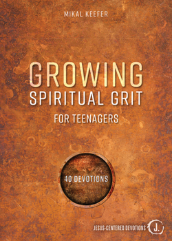 Paperback Growing Spiritual Grit for Teenagers: 40 Devotions Book