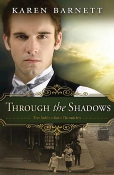 Through the Shadows - Book #3 of the Golden Gate Chronicles