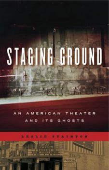 Paperback Staging Ground: An American Theater and Its Ghosts Book