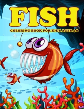 Paperback Fish Coloring Book for Kids Ages 4-8: Amazing Fish Coloring Book for Your Son & Daughters. Fish Coloring Book for Kids Ages 4-8 Book