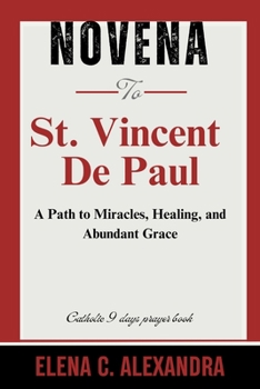 NOVENA TO ST. VINCENT DE PAUL: A Path to Miracles, Healing, and Abundant Grace