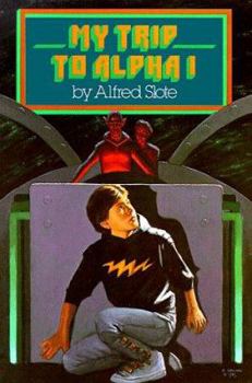 My trip to Alpha I - Book #2 of the Robot Buddy