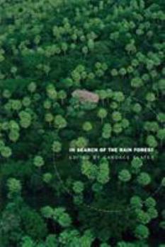In Search of the Rain Forest - Book  of the New Ecologies for the Twenty-First Century