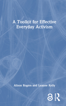 Hardcover A Toolkit for Effective Everyday Activism Book