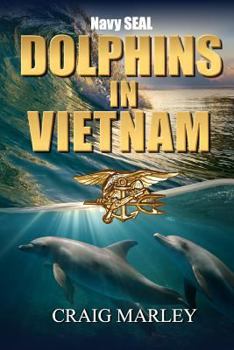 Paperback Navy SEAL DOLPHINS IN VIETNAM Book