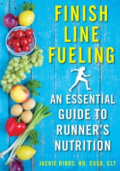 Paperback Finish Line Fueling: An Essential Guide to Runner's Nutrition Book