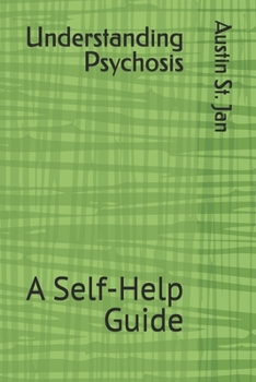 Paperback Understanding Psychosis: A Self-Help Guide Book