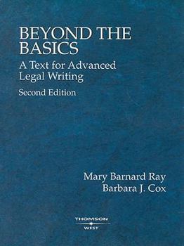 Paperback Beyond the Basics: A Text for Advanced Legal Writing Book