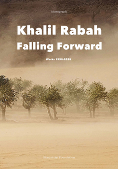 Hardcover Khalil Rabah: Falling Forward / Works (1995-2025) Book