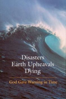 Paperback Disasters, Earth Upheavals, Dying - God Gave Warning in Time Book