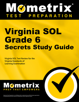 Virginia SOL Grade 6 Secrets: Virginia SOL Test Review for the Virginia Standards of Learning Examination