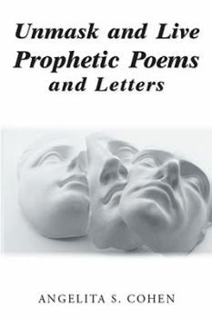 Paperback Unmask and Live Prophetic Poems and Letters Book