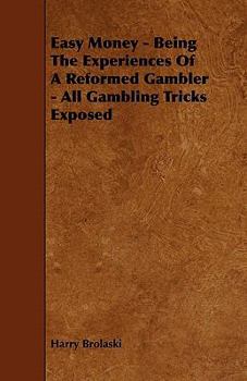 Easy Money - Being the Experiences of a Reformed Gambler - All Gambling Tricks Exposed
