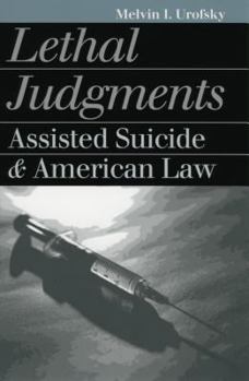Paperback Lethal Judgments: Assisted Suicide and American Law Book
