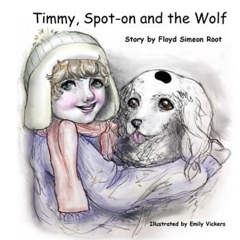 Paperback Timmy, Spot-on and the Wolf Book