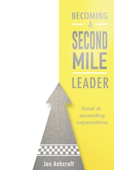 Paperback Becoming A Second Mile Leader: Excel at exceeding expectations. Book