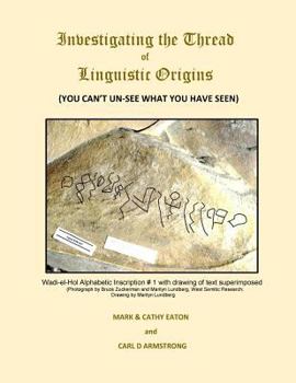 Paperback Investigating the Thread of Linguistic Origins: (You Can't Un-See What You Have Seen) Book