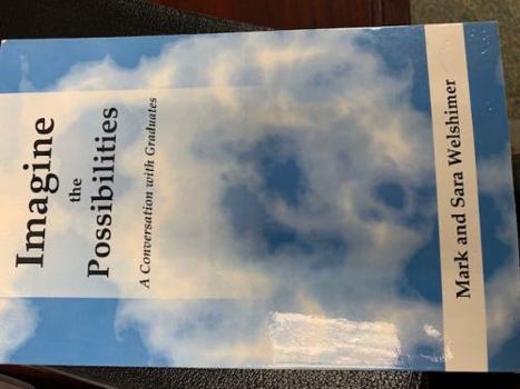 Paperback Imagine the Possibilities: A Conversation with Graduates Book