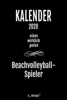 Kalender 2020 für Beachvolleyball: Wochenplaner / Tagebuch / Journal für das ganze Jahr: Platz für Notizen, Planung / Planungen / Planer, Erinnerungen und Sprüche (German Edition)