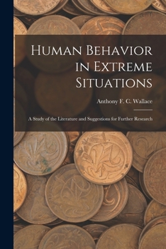 Paperback Human Behavior in Extreme Situations; a Study of the Literature and Suggestions for Further Research Book