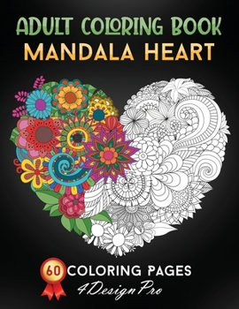 Paperback Adult Coloring Book Mandala Heart: 60 Fantasy Coloring Pages, Love Hearts For Valentines Day ( Valentines Day Gifts Ideas ) Book