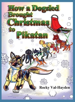 Hardcover How a Dogsled brought Christmas to Pikatan Book