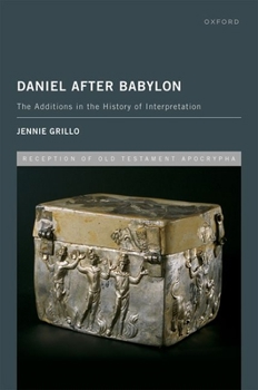 Hardcover Daniel After Babylon: The Additions in the History of Interpretation Book