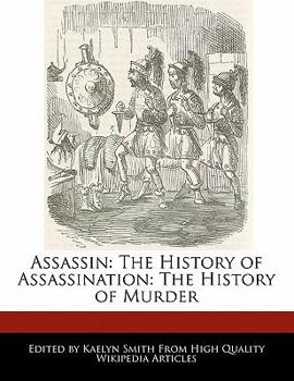 Assassin : The History of Assassination