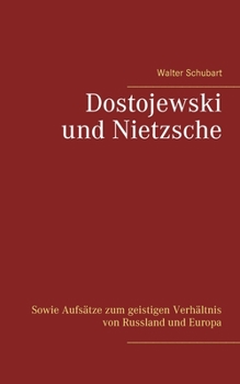 Paperback Dostojewski und Nietzsche: Sowie Aufsätze zum geistigen Verhältnis von Russland und Europa [German] Book