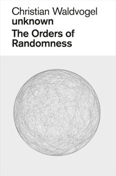 Paperback Christian Waldvogel. Unknown: The Orders of Randomness Book