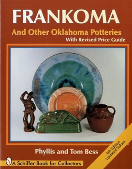 Paperback Frankoma: And Other Oklahoma Potteries (with Revised Price Guide) Book