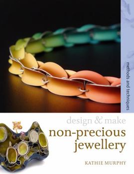 Paperback Non-Precious Jewellery: Methods and Techniques Book