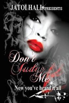 Paperback Don't Judge Me!: Now you've heard it all Book