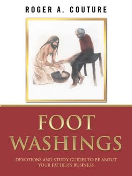 Paperback Foot Washings: Devotions and Study Guides to Be About Your Father's Business Book