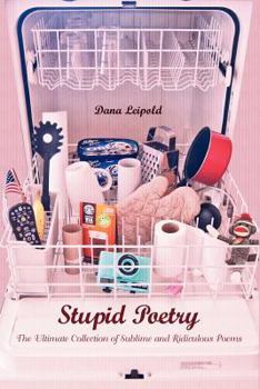 Paperback Stupid Poetry: The Ultimate Collection of Sublime and Ridiculous Poems Book