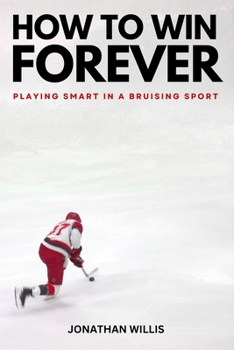Hardcover How to Win Forever: Playing Smart in a Bruising Sport Book