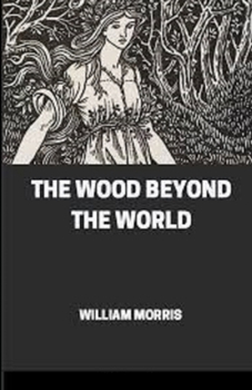The Wood Beyond the World Illustrated