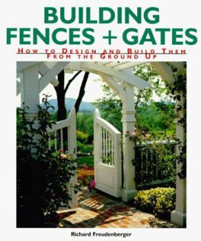 Paperback Building Fences & Gates: How to Design & Build Them from the Ground Up Book