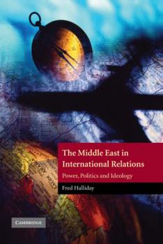 Hardcover The Middle East in International Relations: Power, Politics and Ideology Book
