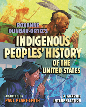 Hardcover Roxanne Dunbar-Ortiz's Indigenous Peoples' History of the United States: A Graphic Interpretation Book