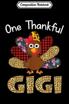 Composition Notebook: One Thankful Gigi turkey Thanksgiving matching family  Journal/Notebook Blank Lined Ruled 6x9 100 Pages