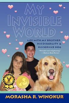 Paperback My Invisible World: Life With My Brother, His Disability and His Service Dog Book