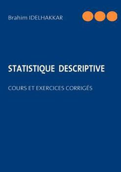 Paperback Statistique Descriptive: Cours Et Exercices Corrig?s [French] Book